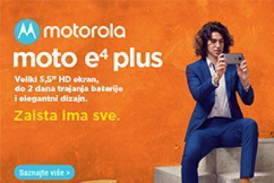 Moto E4 Plus - neograničena vrednost na dohvat ruke.