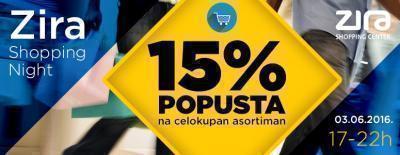 Zira shopping night - 15% popusta na celokupan asortiman