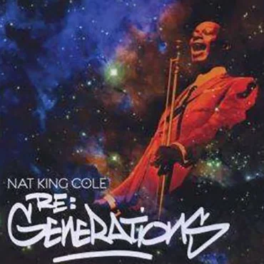Nat King Cole ‎– Re:Generations
