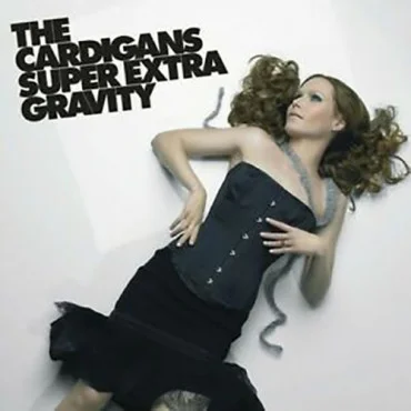 The Cardigans ‎– Super Extra Gravity