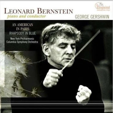 Leonard Bernstein – Piano And Conductor: An American In Paris / Rhapsody In Blue