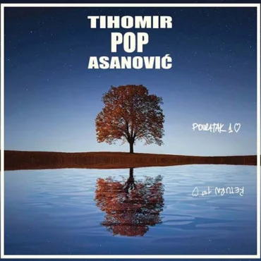 Tihomir Pop Asanović - Povratak Prvoj Ljubavi