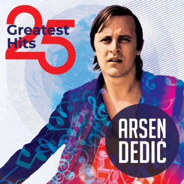Arsen Dedić - 25 Greatest Hits - Arsen Dedić