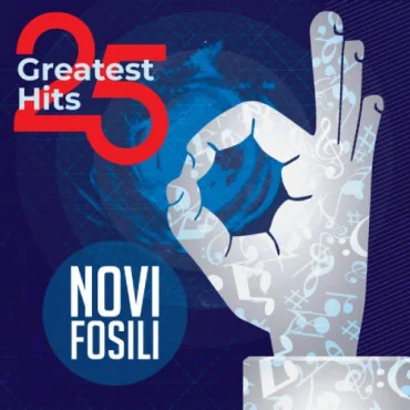 Novi Fosili - 25 Greatest Hits - Novi Fosili