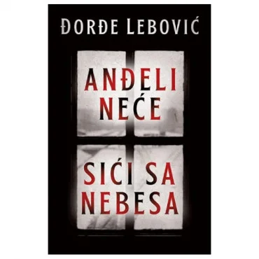 Anđeli neće sići sa nebesa Đorđe Lebović