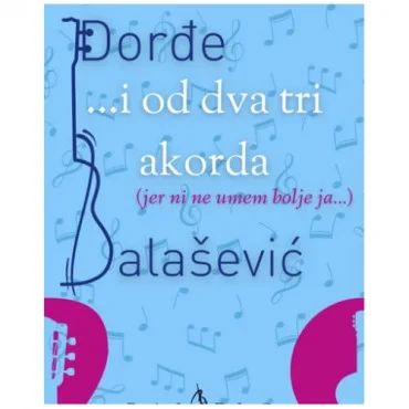 I od dva tri akorda Đorđe Balašević