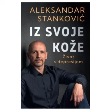 Iz svoje kože: Život s depresijom Aleksandar Stanković