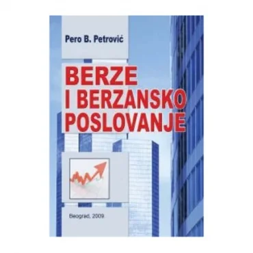 Berze i berzansko poslovanje Pero B. Petrović