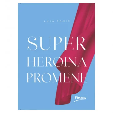 Superheroina promene Anja Tomić