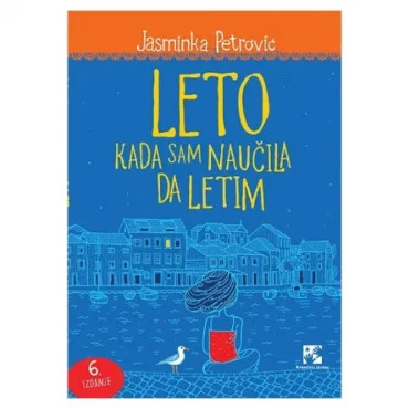 Leto kada sam naučila da letim Jasminka Petrović