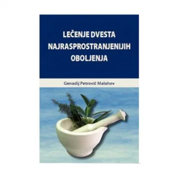 Lečenje dvesta najrasprostranjenijih oboljenja Genadij Petrovič Malahov