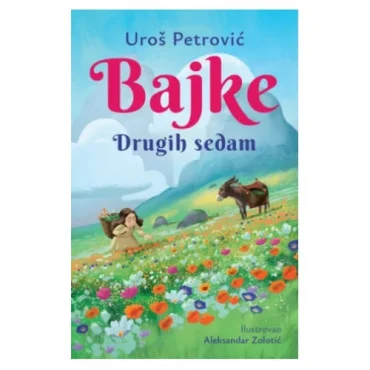 Bajke: Drugih sedam - latinica Uroš Petrović