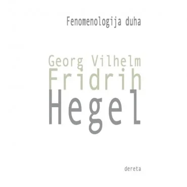 Fenomenologija duha II izdanje Georg Vilhelm Fridrih Hegel