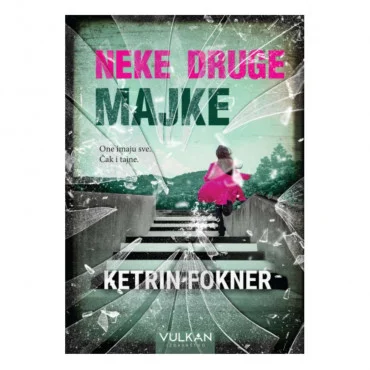 Neke druge majke Ketrin Fokner