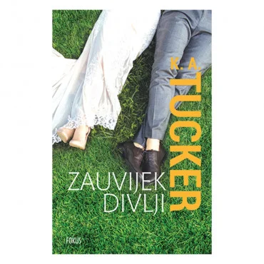 Zauvijek divlji K. A. Tucker