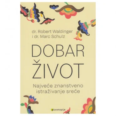 Dobar život Robert Waldinger Marc Schulz