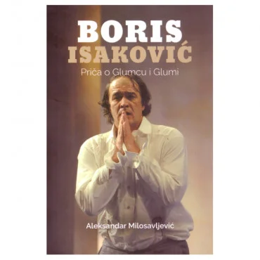 Boris Isaković: Priča o Glumcu i Glumi