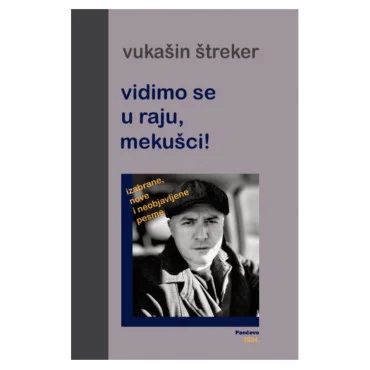 Vidimo se u raju, mekušci! Vukašin Štreker