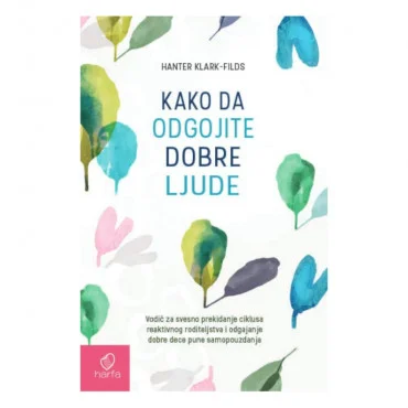 Kako da odgojite dobre ljude Hanter Klark-Filds