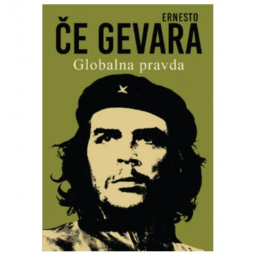 Globalna pravda Ernesto Če Gevara