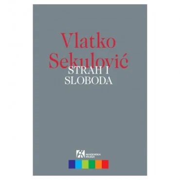 Strah i sloboda Vlatko Sekulović